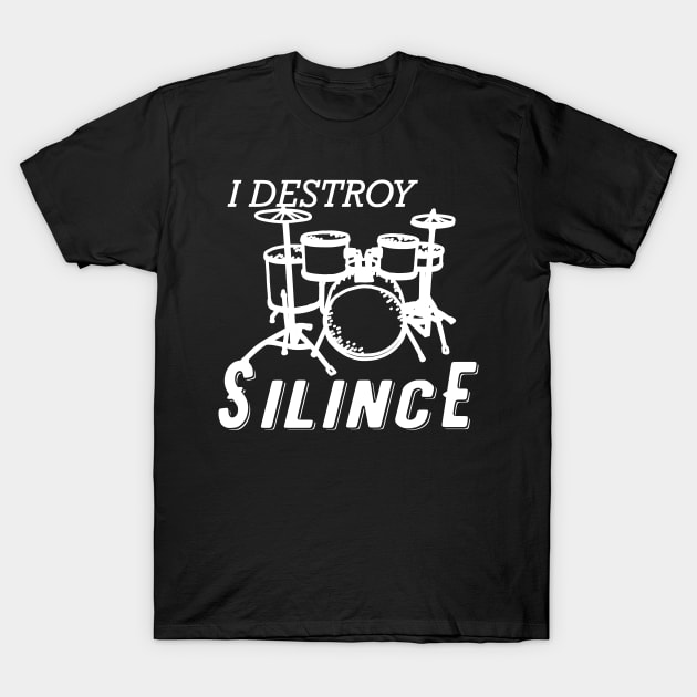 Drummer - I destroy silence T-Shirt by KC Happy Shop